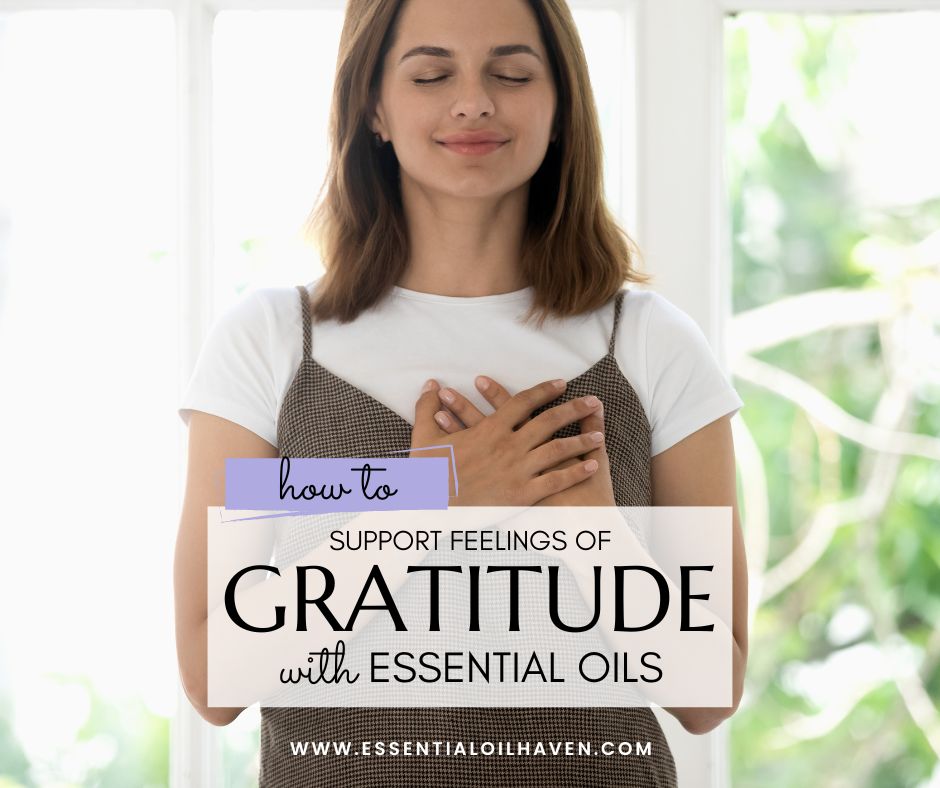 Essential Oils for Mindfulness and Gratitude | Essential Oil Haven