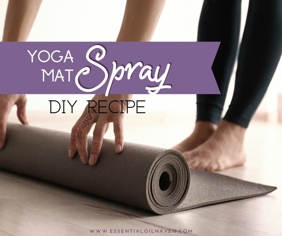 DIY Yoga Mat Spray Recipe with Essential Oils - Quick and Easy!