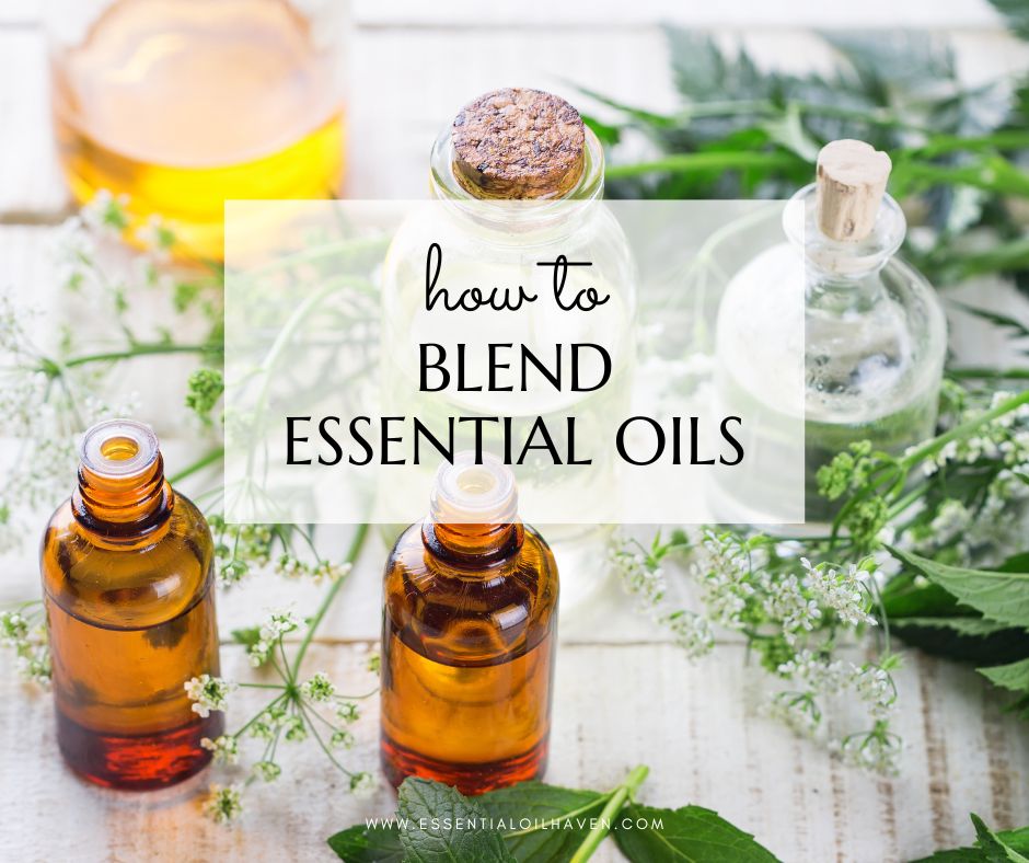 Blending Essential Oils – How To Group & Mix Your Oils