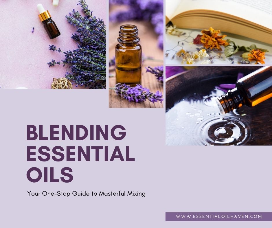 Blending Essential Oils Guide to Masterful Mixing